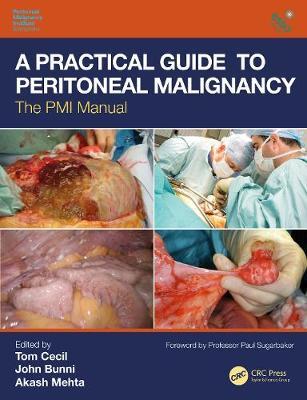 Practical Guide to Peritoneal Malignancy - Tom Cecil