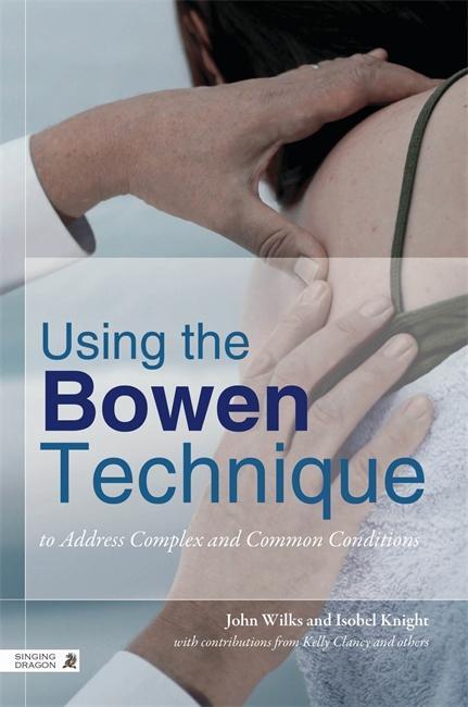 Using the Bowen Technique to Address Complex and Common Cond - John Wilks