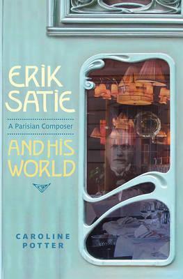 Erik Satie - Caroline Potter
