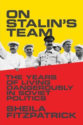 On Stalin's Team - Sheila Fitzpatrick