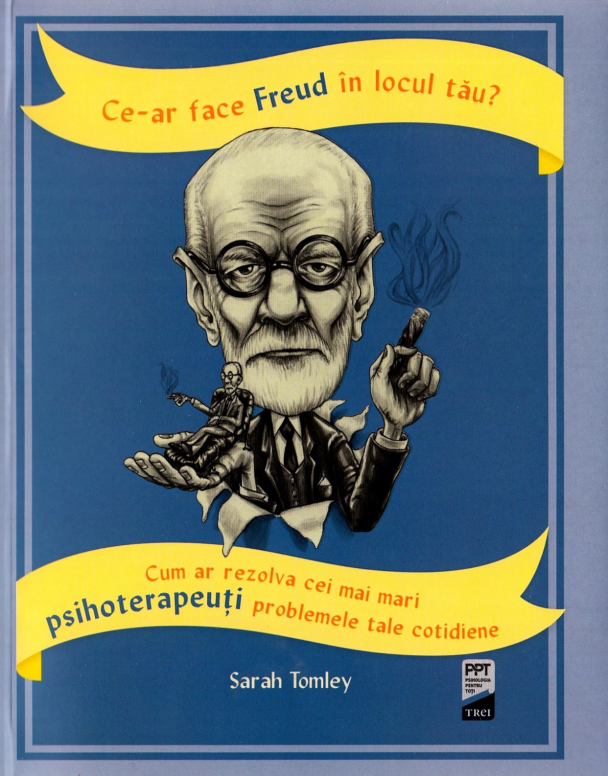 Ce-ar face Freud in locul tau? - Sarah Tomley