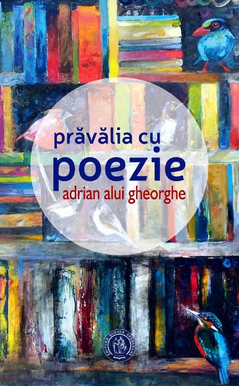 Pravalia cu poezie - Adrian Alui Gheorghe