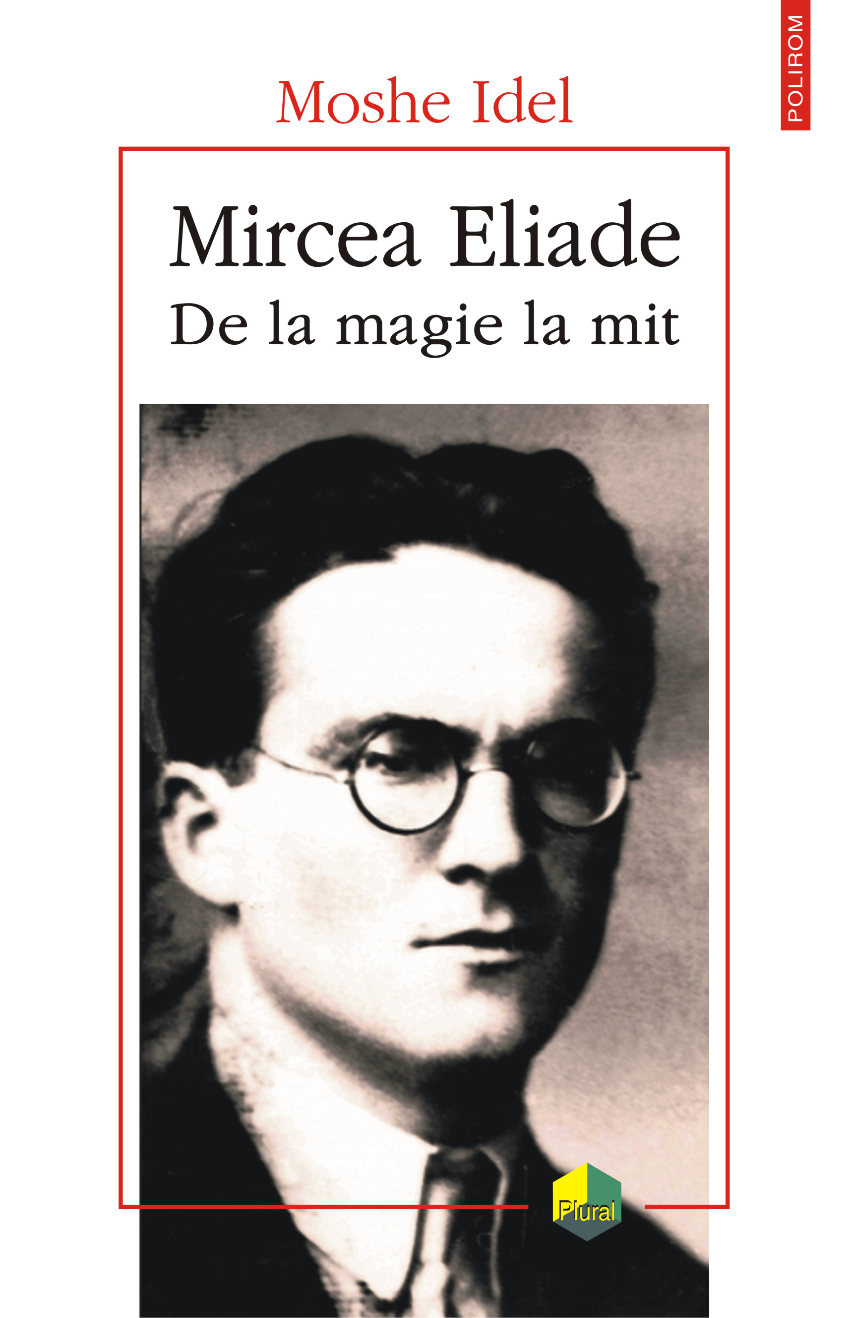 eBook Mircea Eliade. De la magie la mit - Moshe Idel - 9789734641444 -  Libris