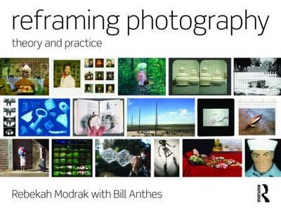 Reframing Photography - Rebekah Modrak