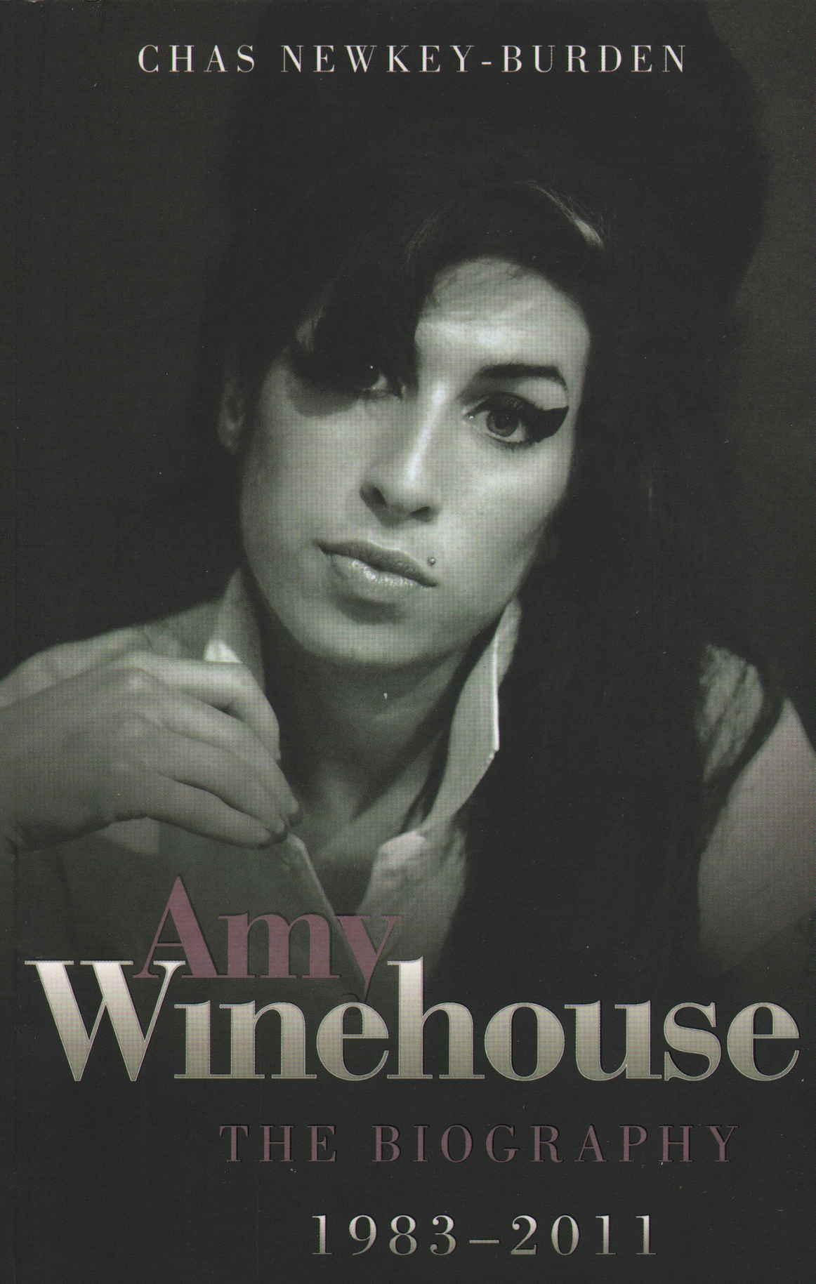 Amy Winehouse - The Biography 1983-2011 - Chas Newkey-Burden