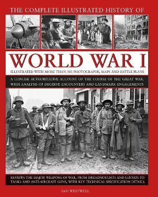 World War I, Complete Illustrated History of - Ian Westwell