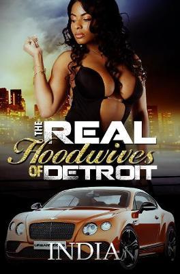 Real Hoodwives Of Detroit -  India
