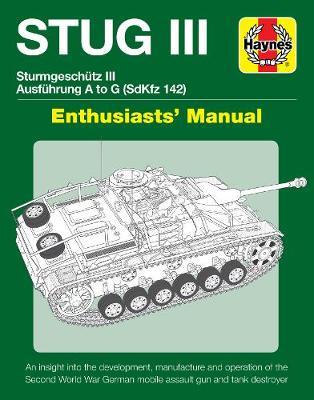 Stug IIl Enthusiasts' Manual - Mark Healy