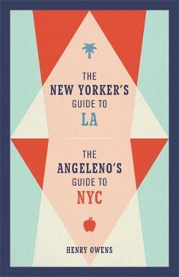The New Yorker's Guide to LA, The Angeleno's Guide to NYC - Sammy Perlmutter