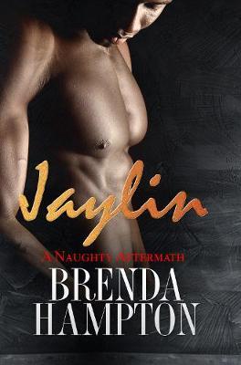 Jaylin: A Naughty Aftermath - Brenda Hampton