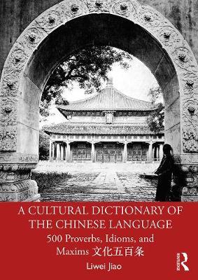 Cultural Dictionary of The Chinese Language - Liwei Jiao