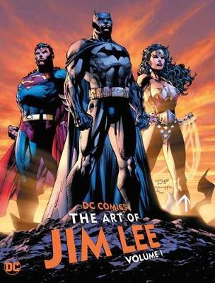 DC Comics: The Art of Jim Lee Volume 1 - Jim Lee