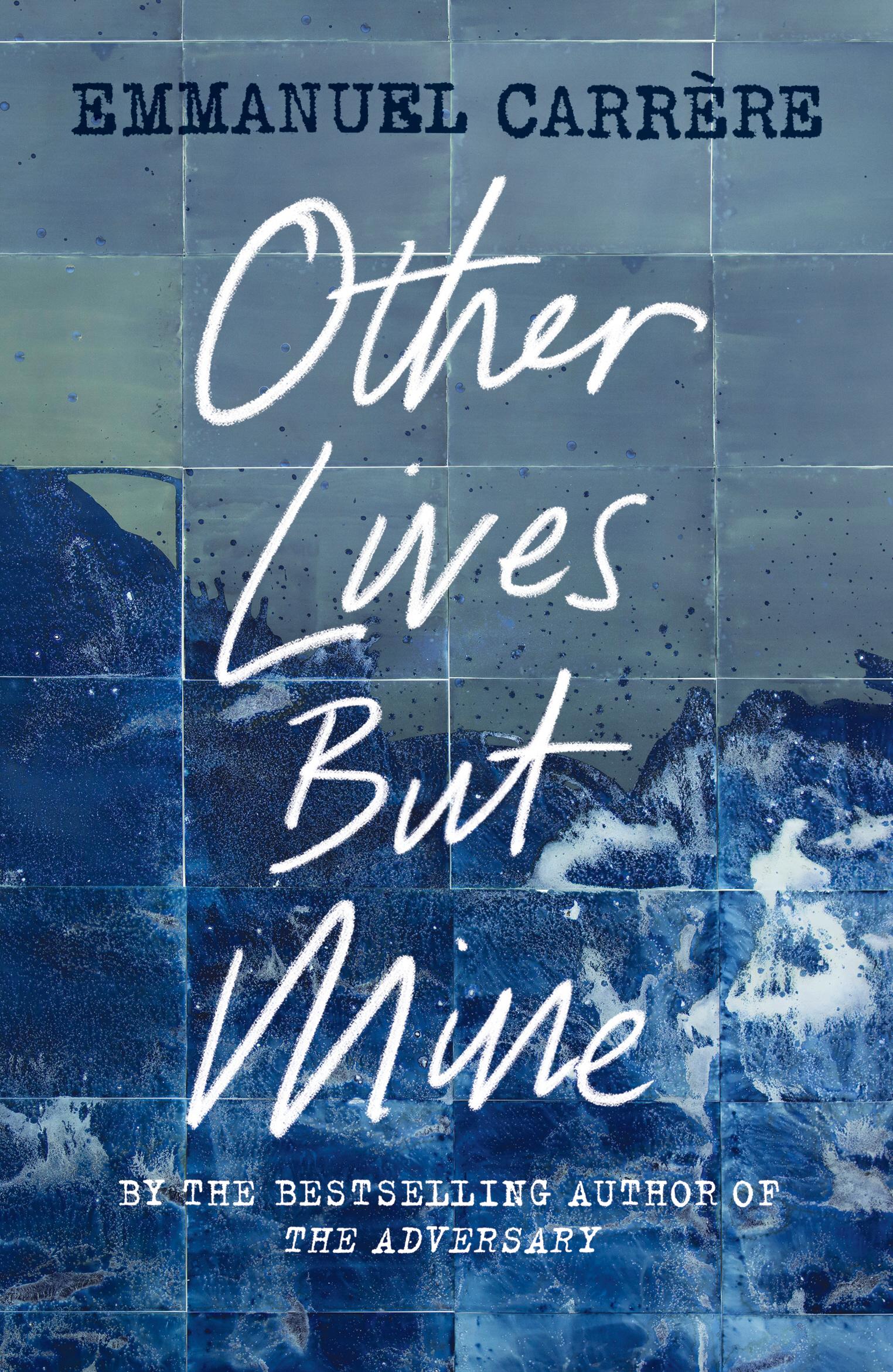 Other Lives But Mine - Emmanuel Carr�re