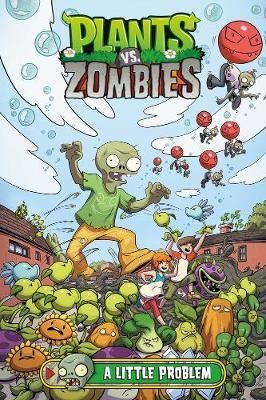 Plants Vs. Zombies Volume 14: A Little Problem - Paul Tobin