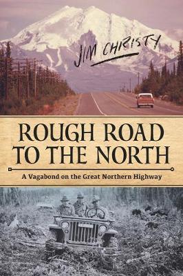 Rough Road To The North - Jim Christy