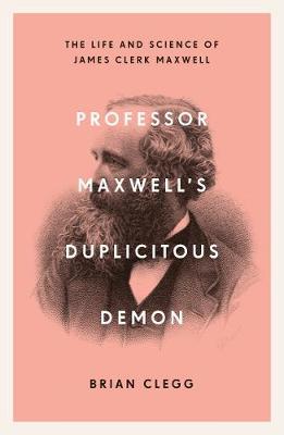 Professor Maxwell's Duplicitous Demon - Brian Clegg
