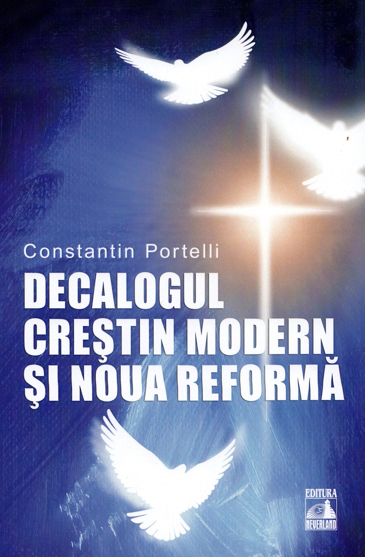 Decalogul crestin modern si noua reforma - Constantin Portelli