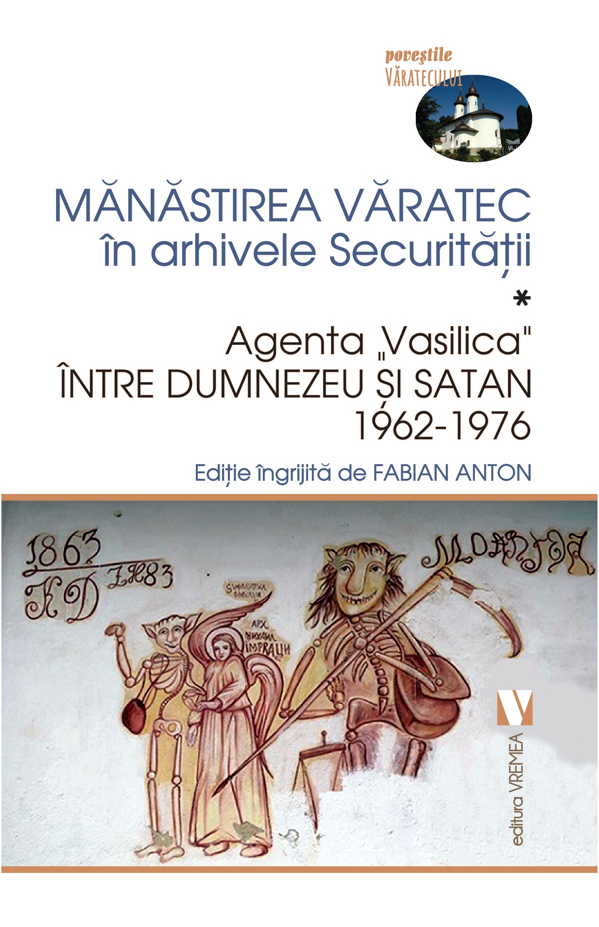 Manastirea Varatec in arhivele Securitatii - Fabian Anton