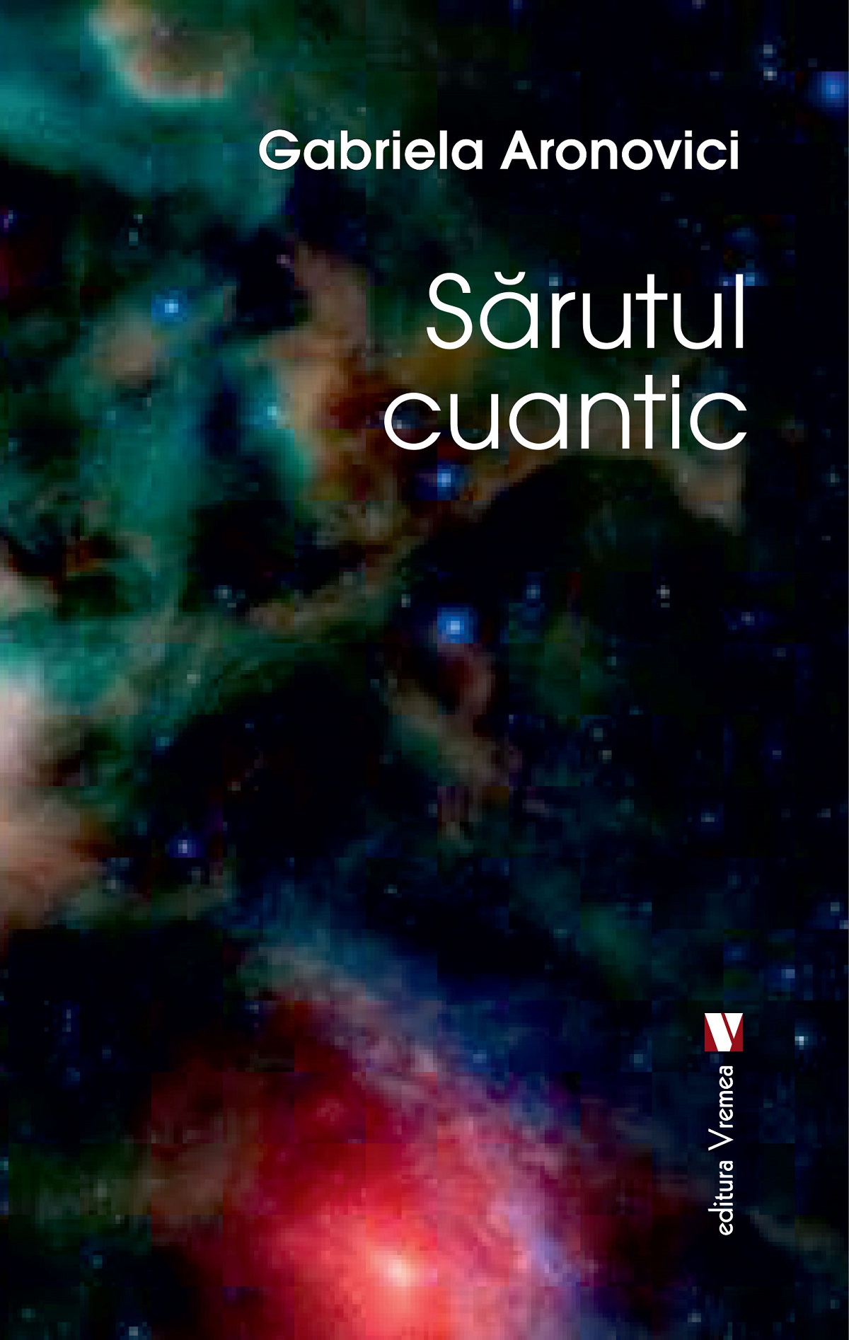 Sarutul cuantic - Gabriela Aronovici