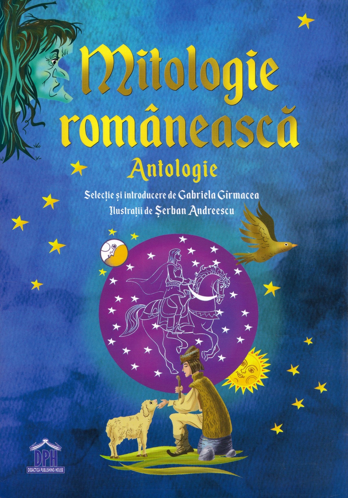 Mitologie romaneasca. Antologie - Gabriela Girmacea, Serban Andreescu