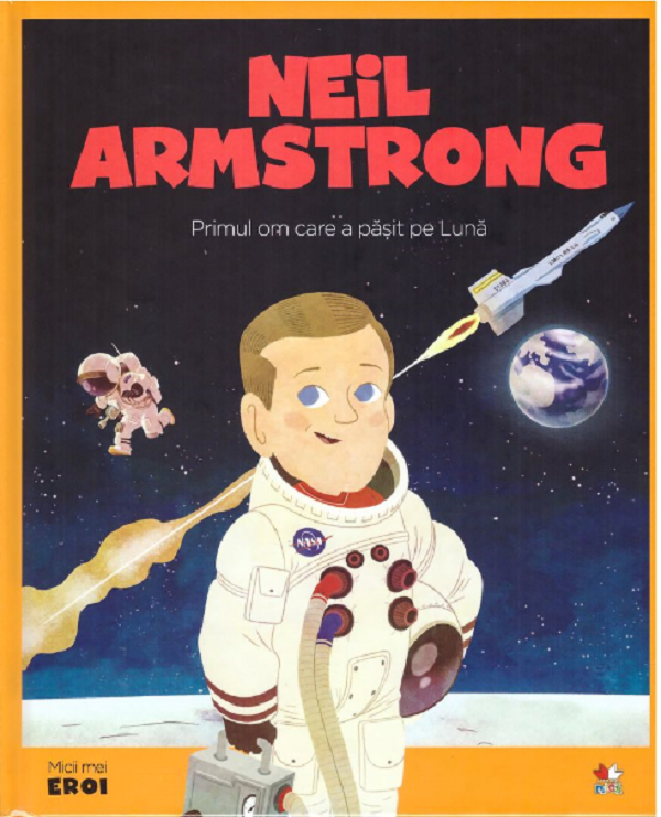 Micii mei eroi. Neil Armstrong - Robert Barber