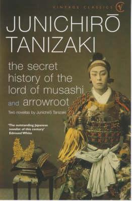 Secret History Of The Lord Of Musashi - Junichiro Tanizaki