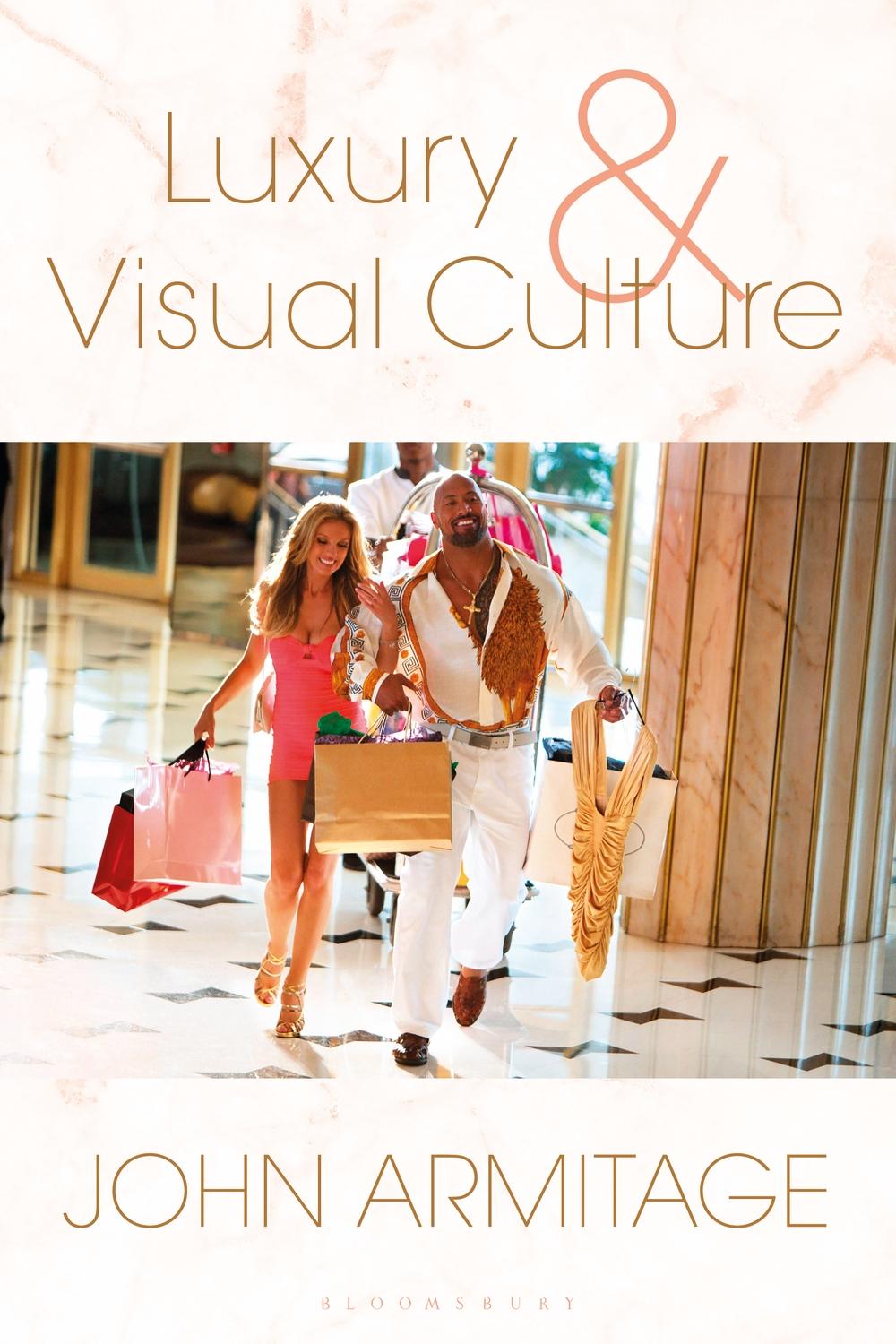 Luxury and Visual Culture - John Armitage