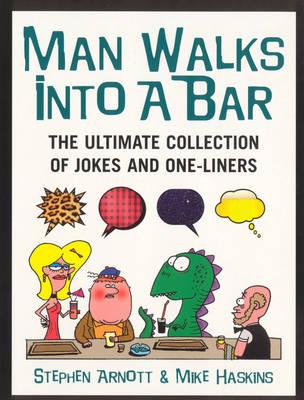 Man Walks Into A Bar - Stephen Arnott