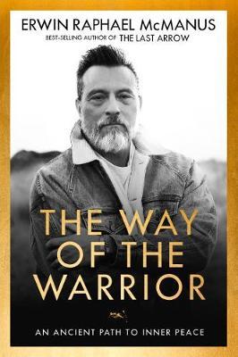 Way Of The Warrior - Erwin Raphael McManus