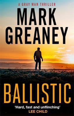 Ballistic - Mark Greaney