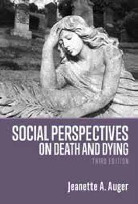Social Perspectives on Death and Dying - Jeanette A Auger