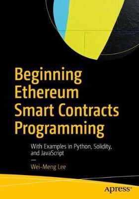 Beginning Ethereum Smart Contracts Programming -  Lee