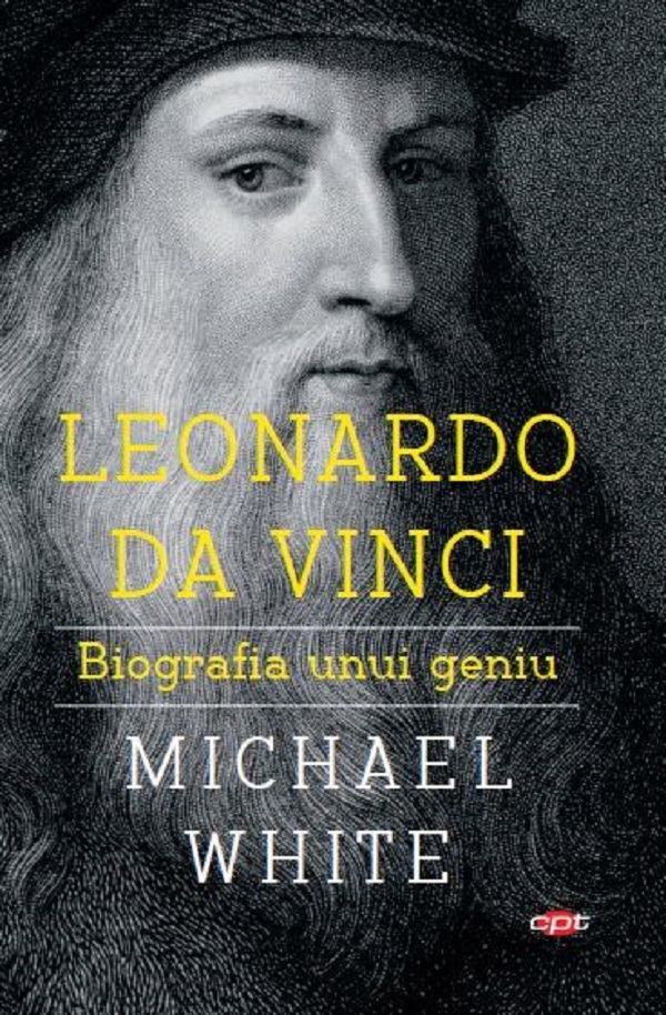 Leonardo da Vinci. Biografia unui geniu - Michael White