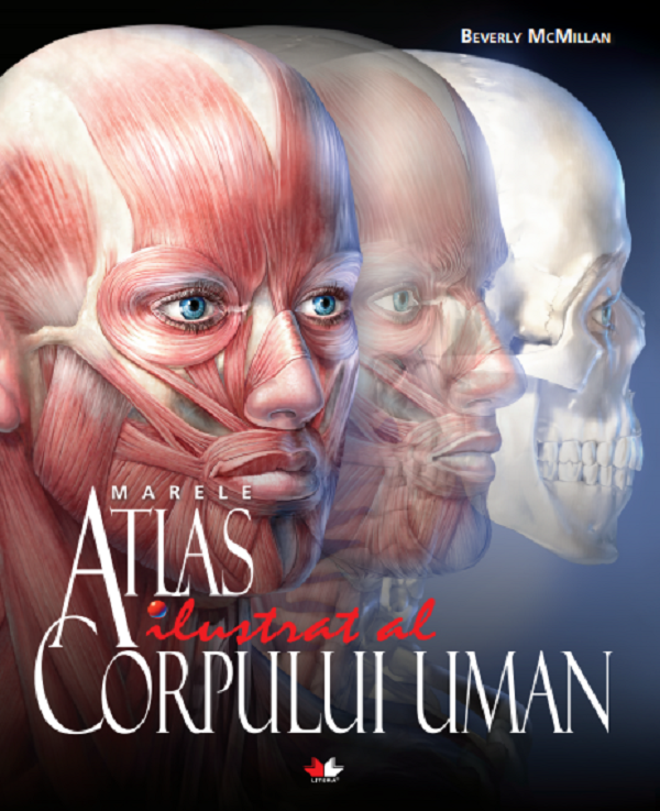 Marele atlas ilustrat al corpului uman - Beverly McMillan