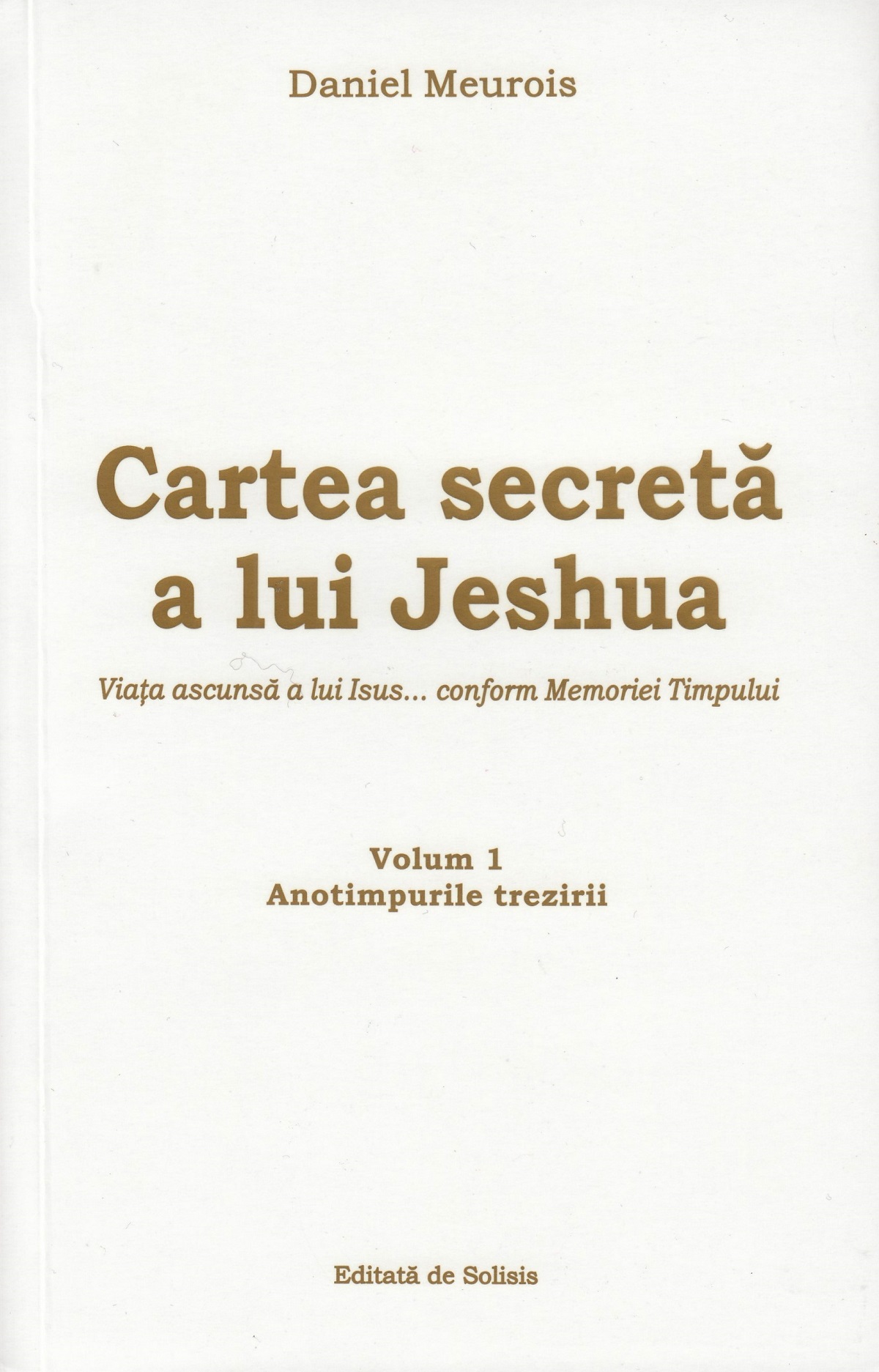 Cartea secreta a lui Jeshua Vol.1 - Daniel Meurois