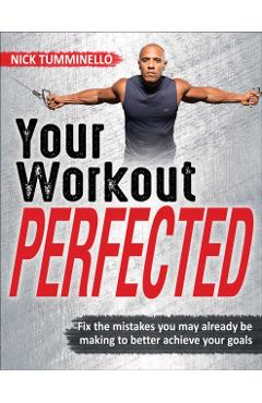 Your Workout PERFECTED - Nick Tumminello