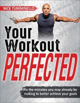 Your Workout PERFECTED - Nick Tumminello