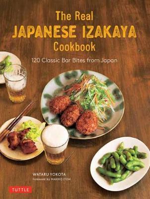 Real Japanese Izakaya Cookbook - Wataru Yokota