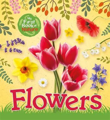 My First Book of Nature: Flowers - Victoria Munson