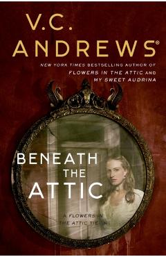 Beneath the Attic - V C Andrews