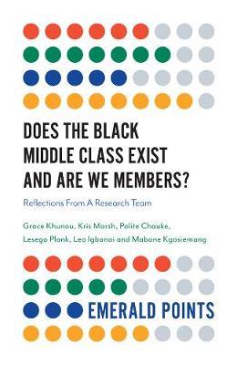 Does The Black Middle Class Exist And Are We Members? - Grace Khunou