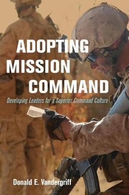 Adopting Mission Command - Donald E. Vandergriff