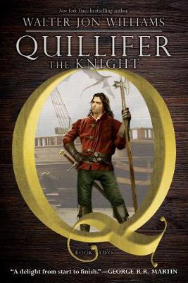 Quillifer the Knight - Walter Jon Williams