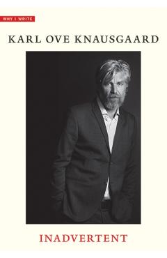 Inadvertent - Karl Ove Knausgaard