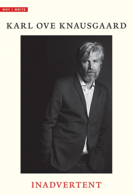 Inadvertent - Karl Ove Knausgaard