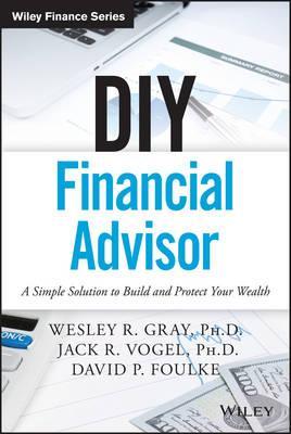 DIY Financial Advisor - Wesley R. Gray