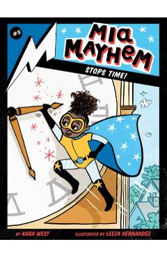Mia Mayhem Stops Time! - Kara West