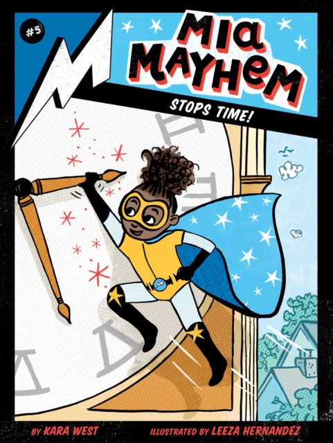 Mia Mayhem Stops Time! - Kara West