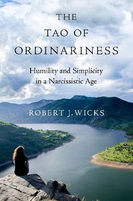 Tao of Ordinariness - Robert J Wicks