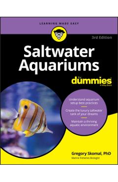 Saltwater Aquariums For Dummies - Gregory Skomal